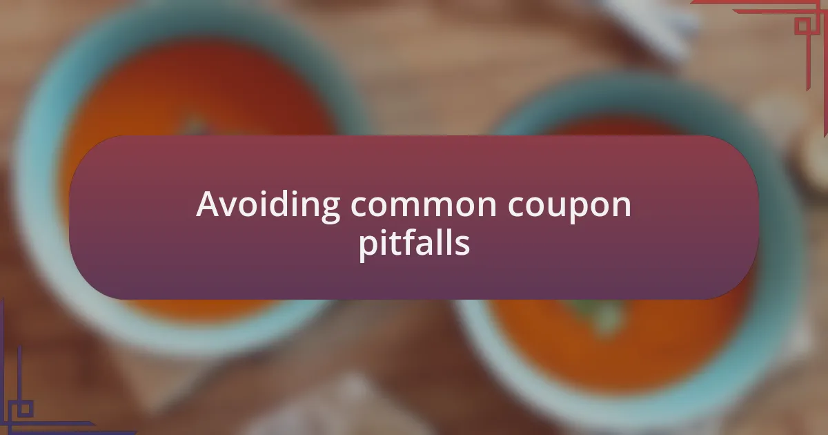 Avoiding common coupon pitfalls