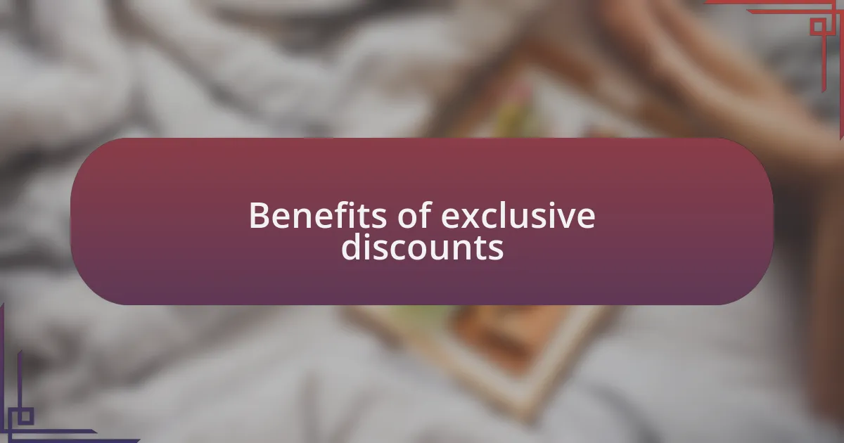 Benefits of exclusive discounts