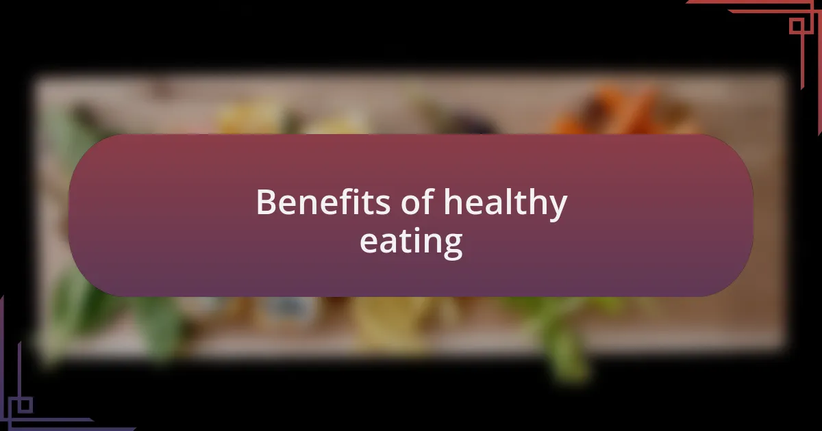 Benefits of healthy eating