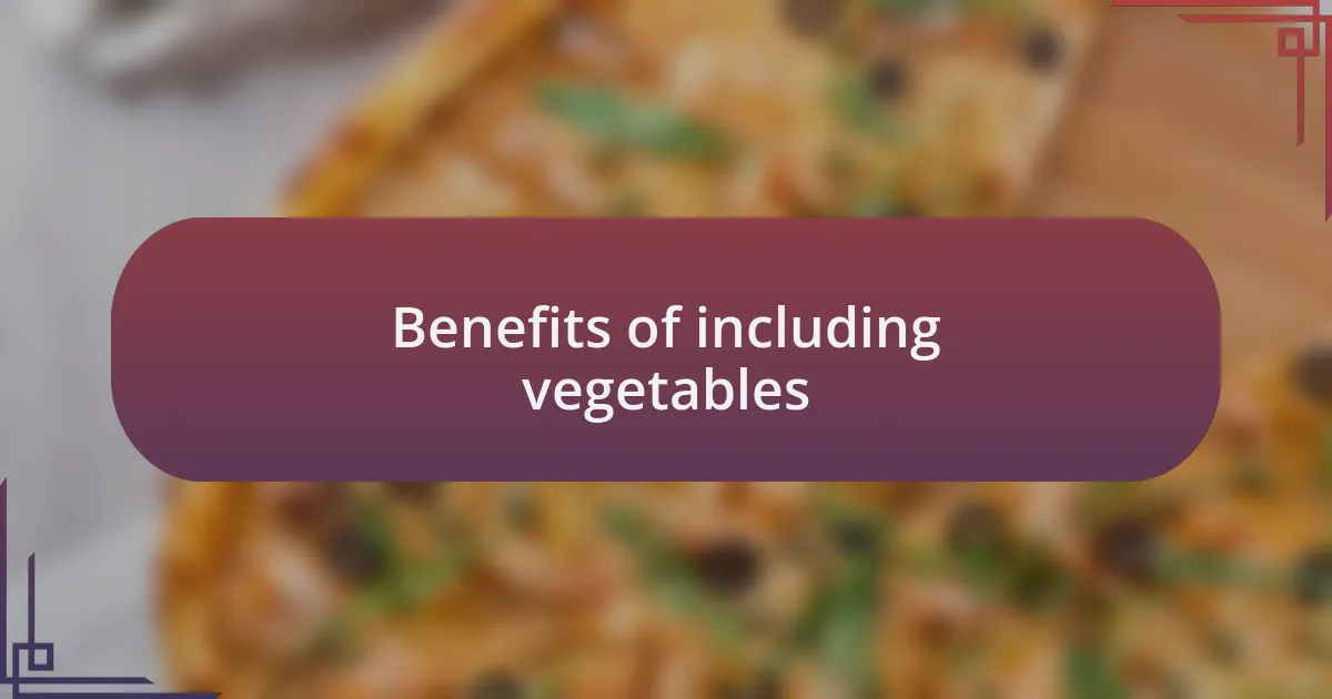 Benefits of including vegetables