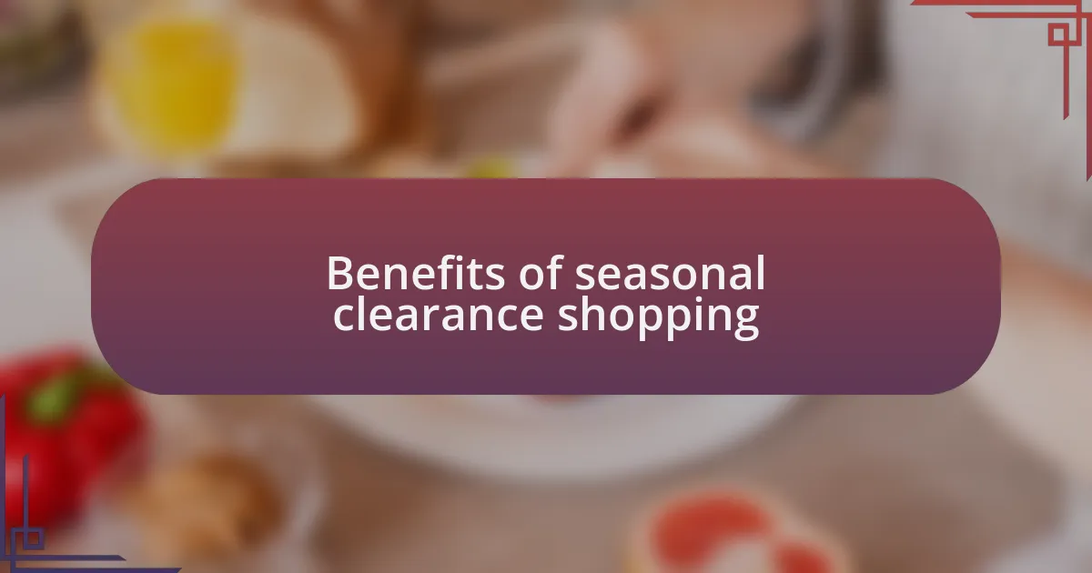 Benefits of seasonal clearance shopping