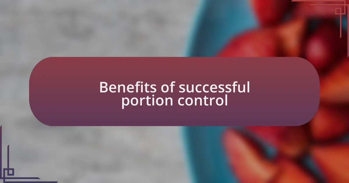 Benefits of successful portion control