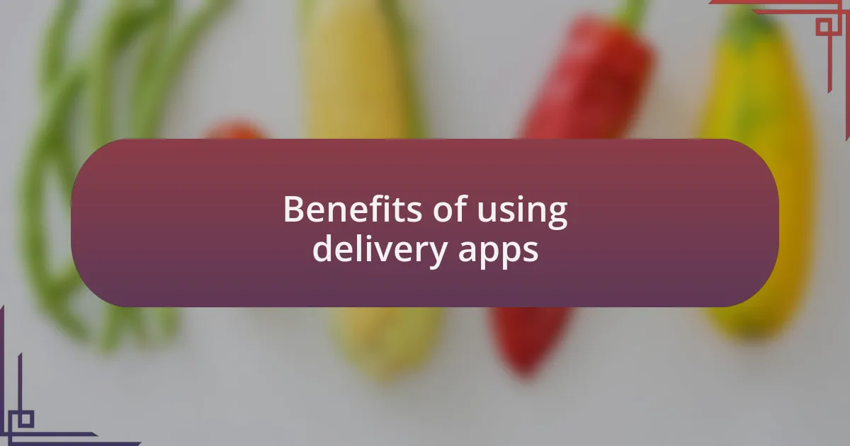 Benefits of using delivery apps