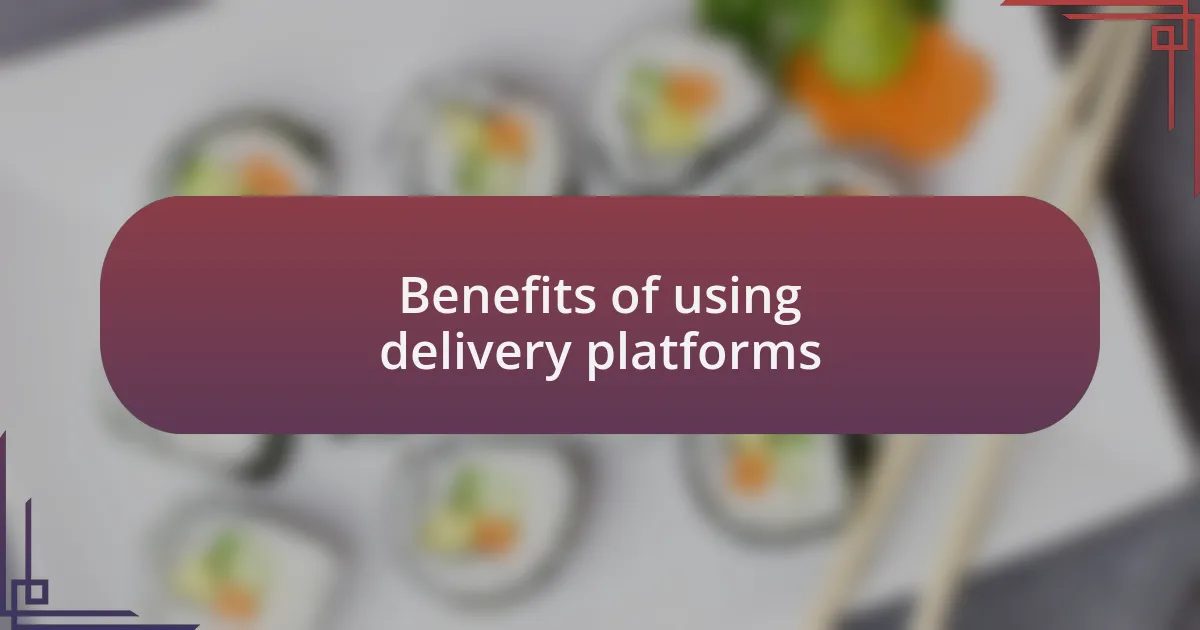 Benefits of using delivery platforms