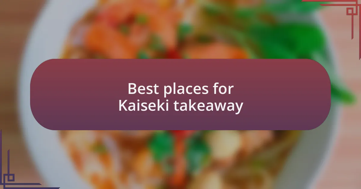 Best places for Kaiseki takeaway