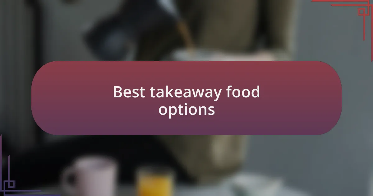 Best takeaway food options