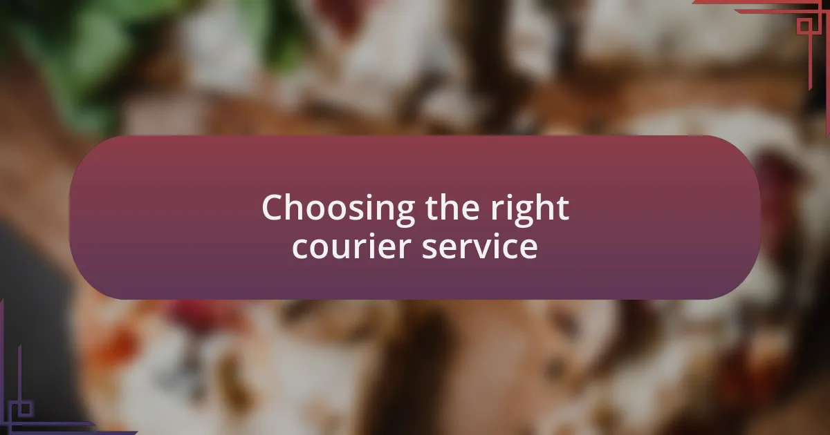 Choosing the right courier service