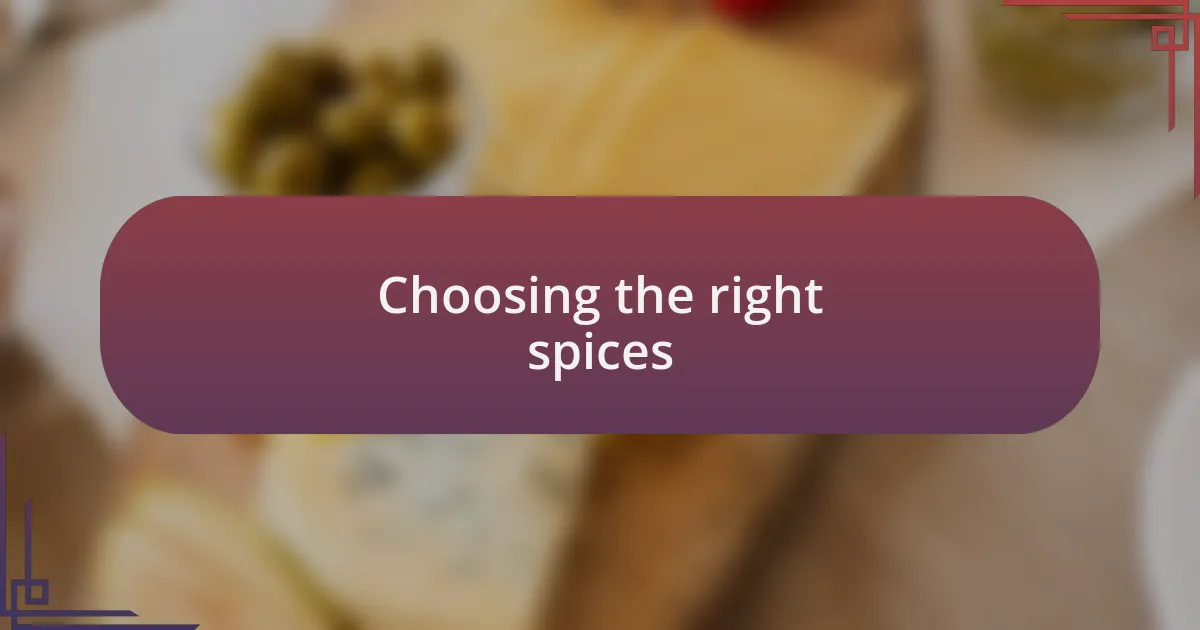 Choosing the right spices