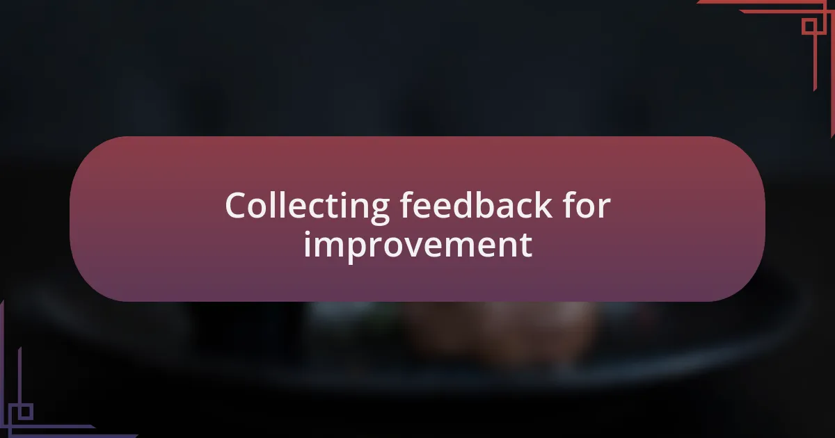 Collecting feedback for improvement