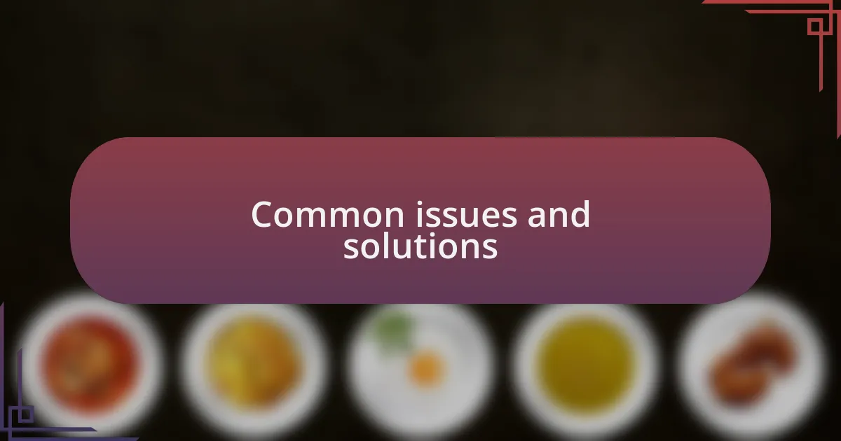 Common issues and solutions