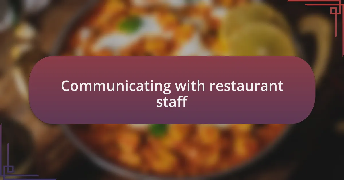 Communicating with restaurant staff