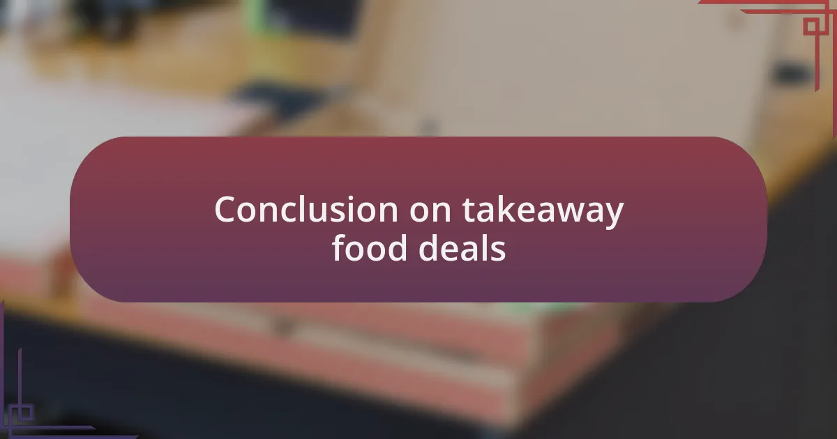 Conclusion on takeaway food deals