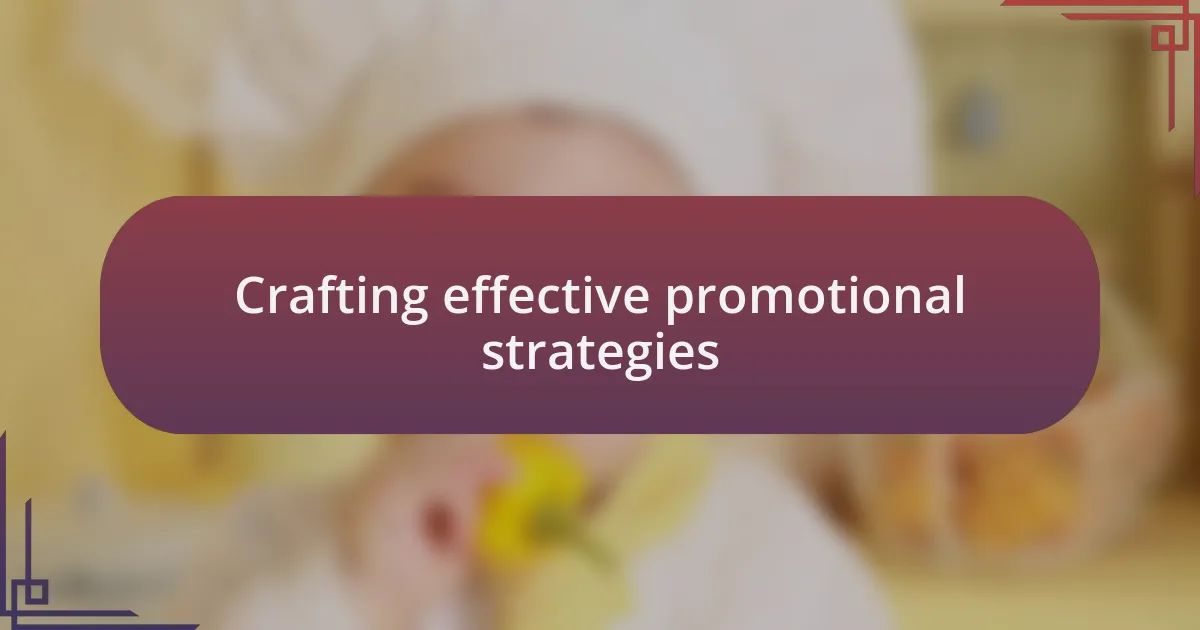 Crafting effective promotional strategies