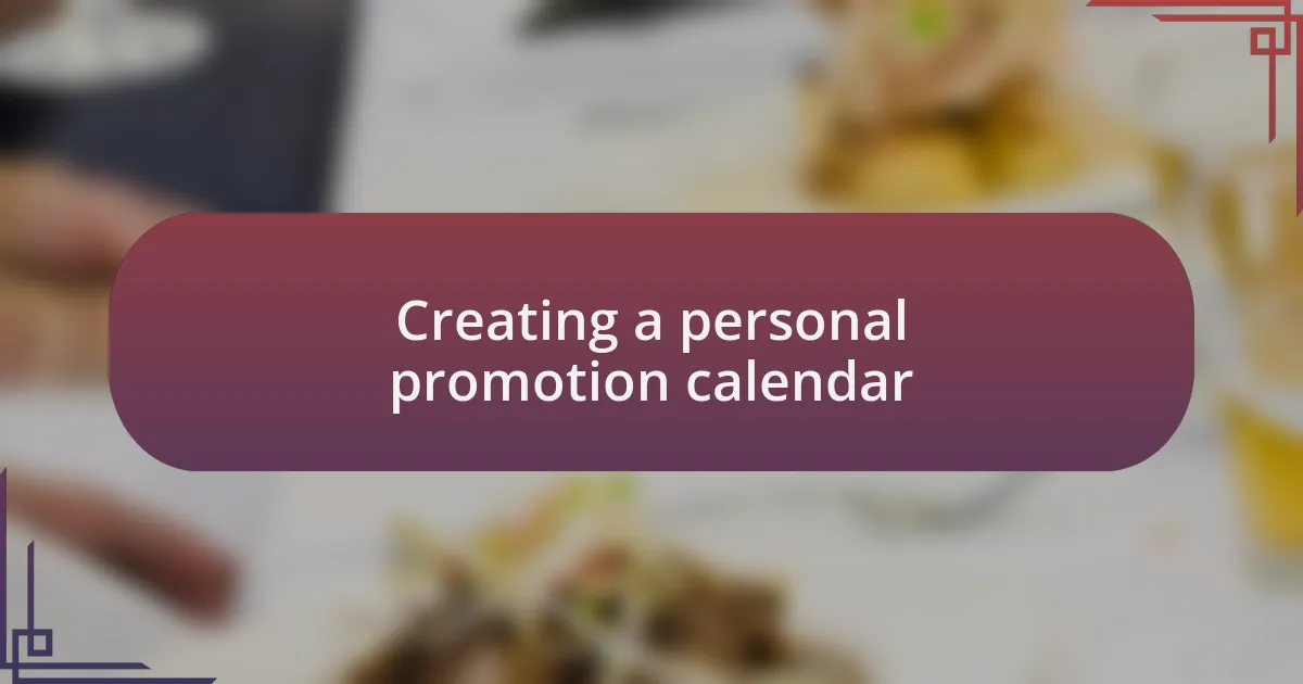 Creating a personal promotion calendar