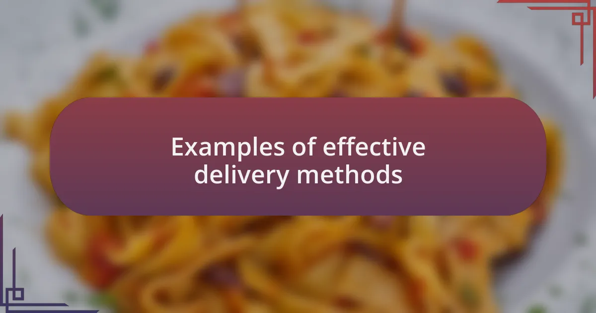 Examples of effective delivery methods