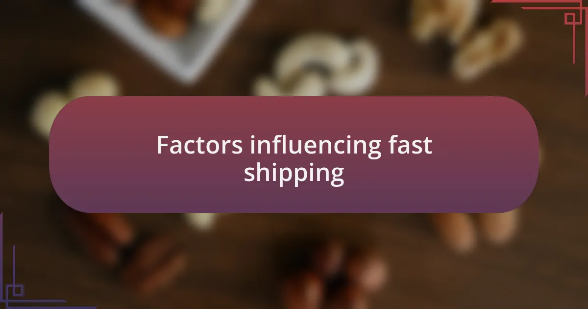 Factors influencing fast shipping