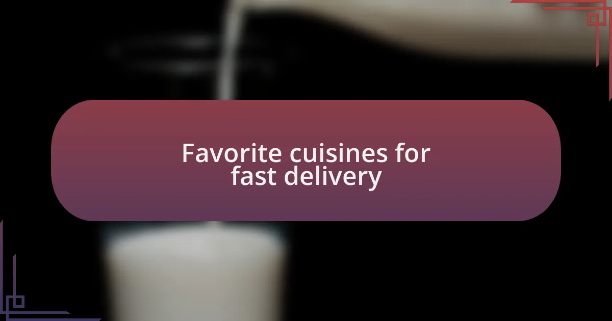 Favorite cuisines for fast delivery