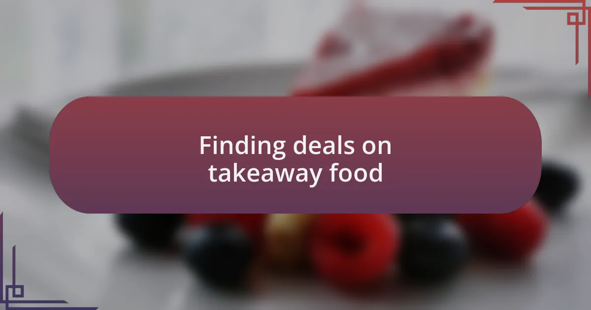 Finding deals on takeaway food