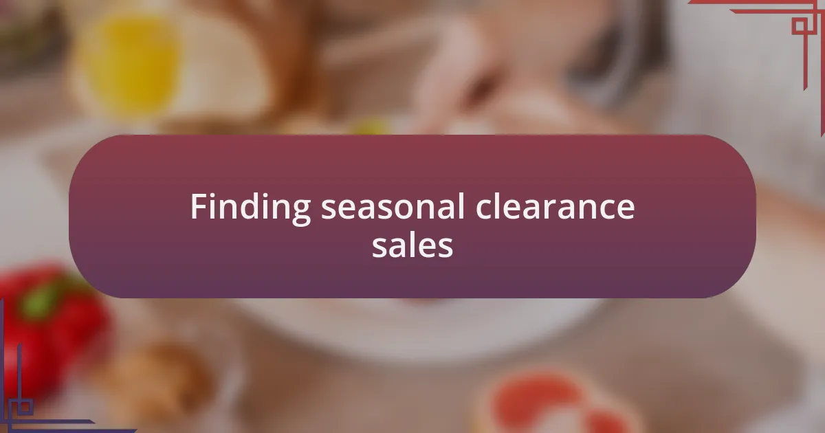 Finding seasonal clearance sales