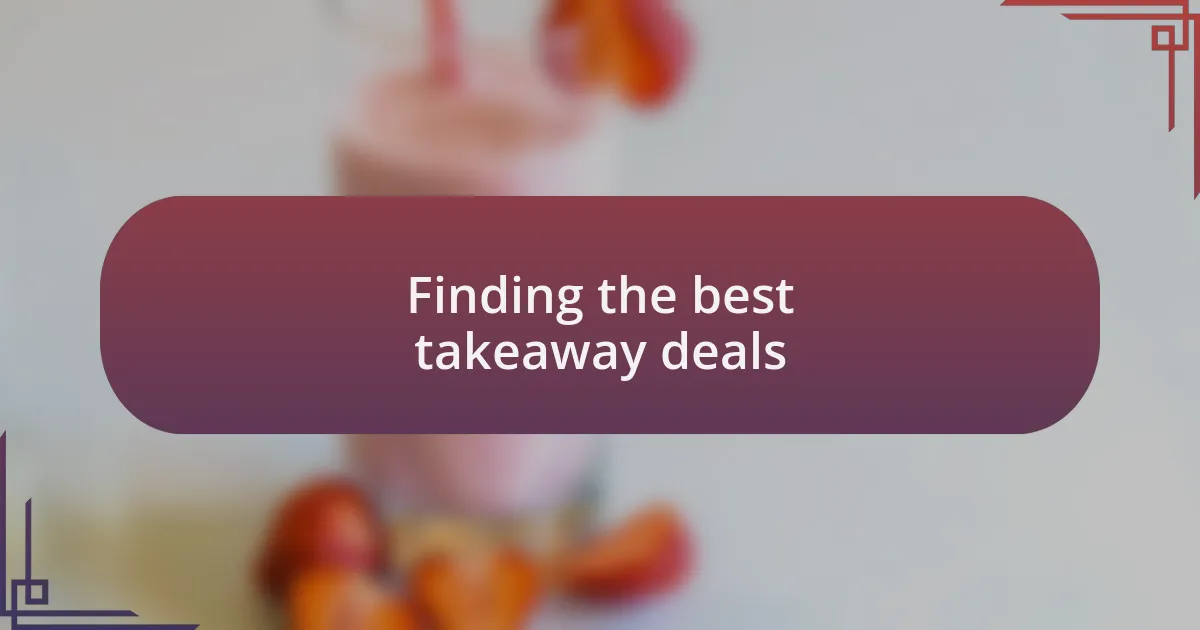Finding the best takeaway deals