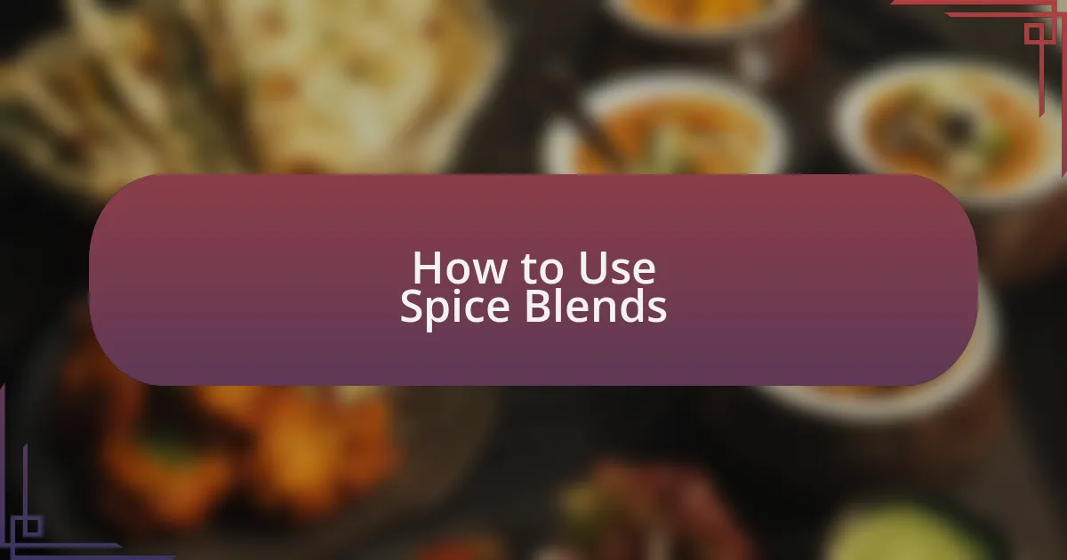 How to Use Spice Blends