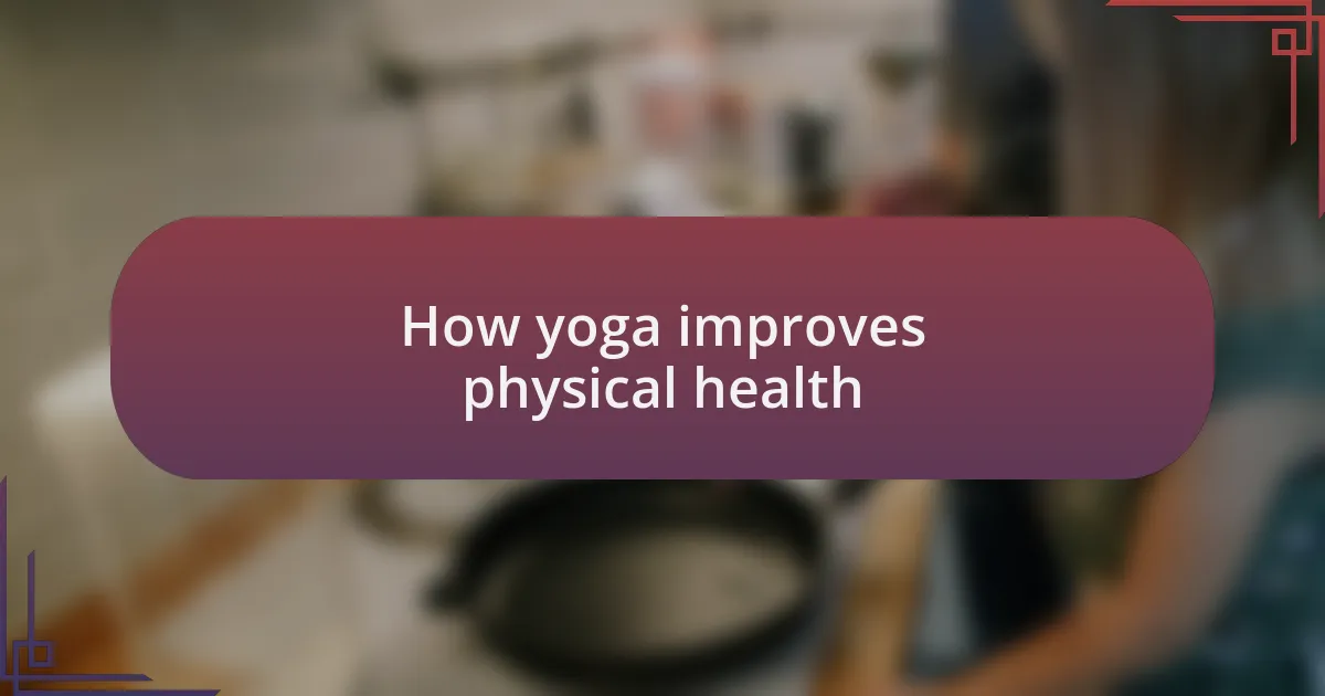 How yoga improves physical health