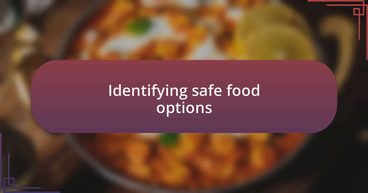 Identifying safe food options
