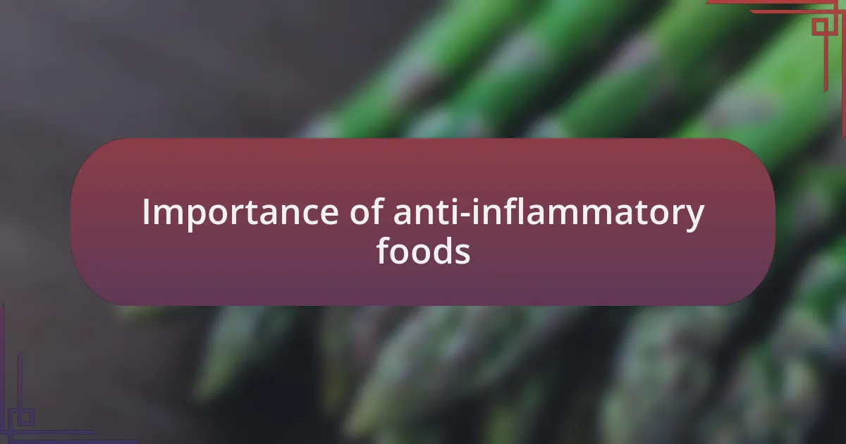 Importance of anti-inflammatory foods