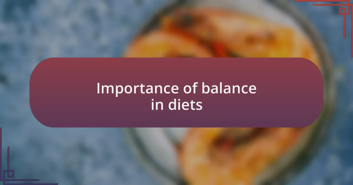 Importance of balance in diets