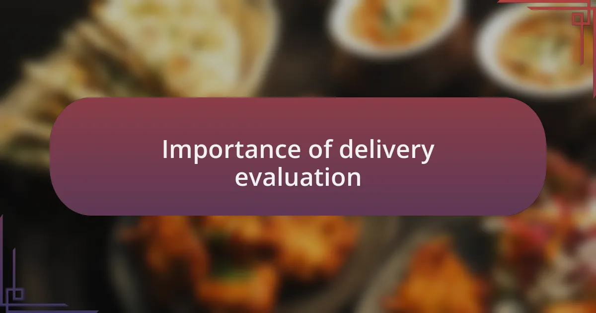 Importance of delivery evaluation