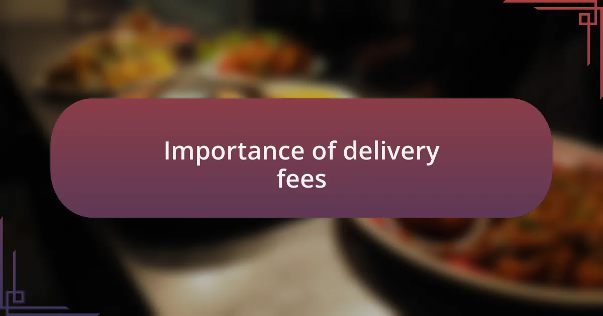 Importance of delivery fees
