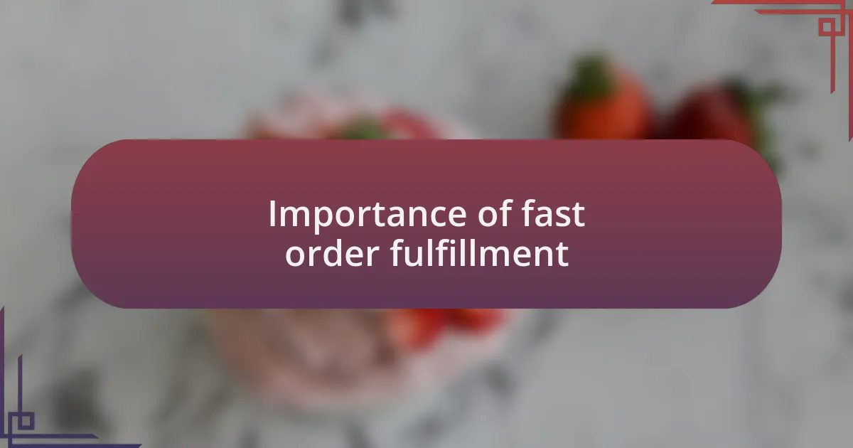 Importance of fast order fulfillment