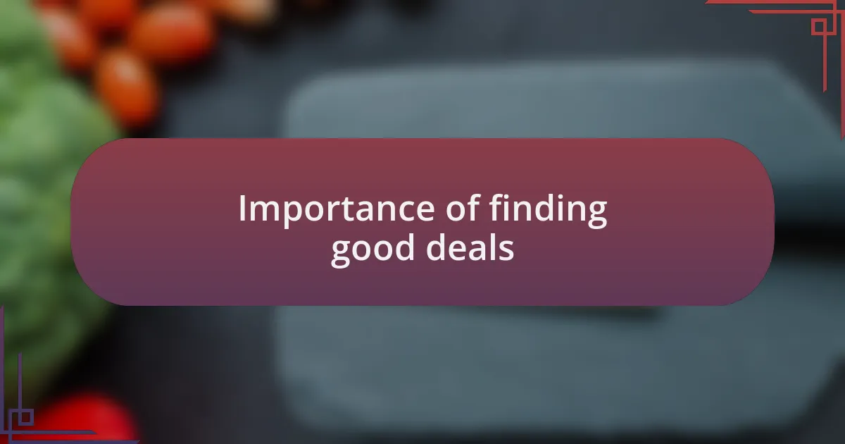 Importance of finding good deals