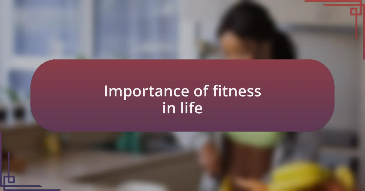 Importance of fitness in life