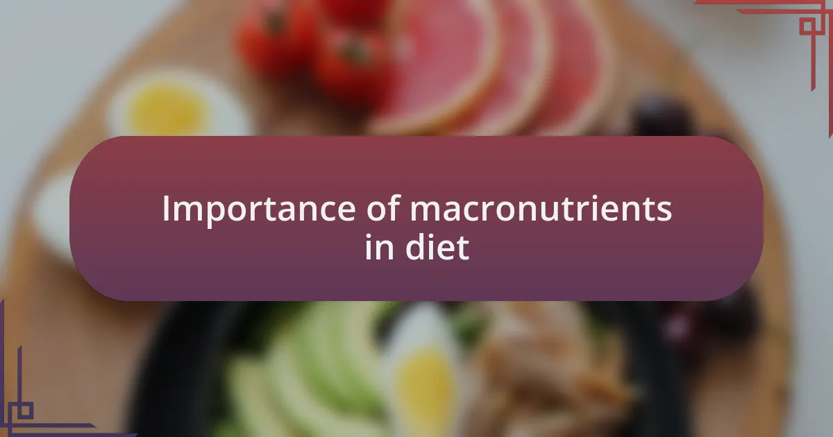 Importance of macronutrients in diet