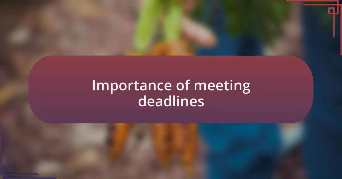 Importance of meeting deadlines