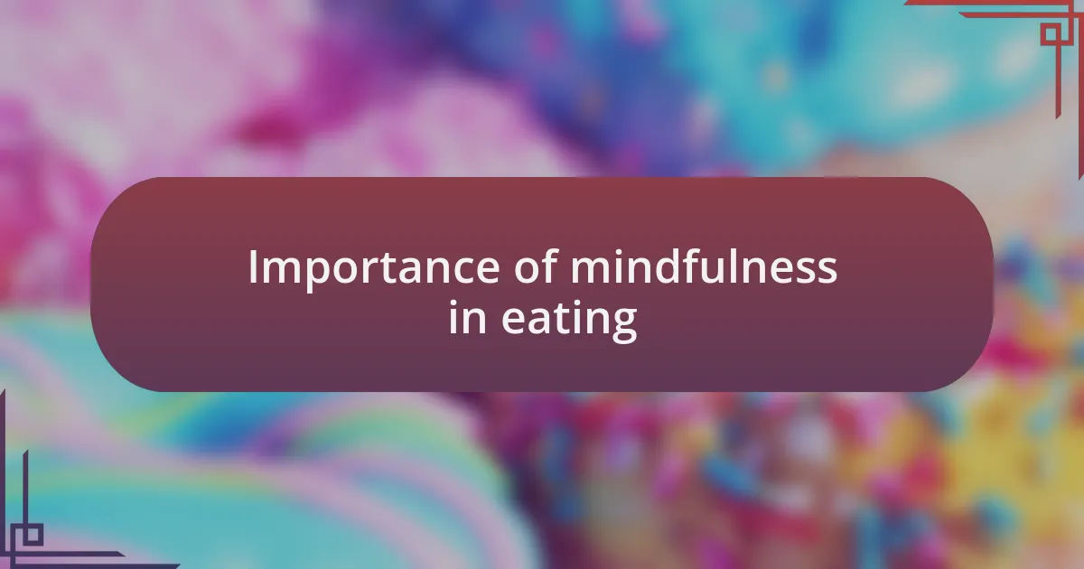 Importance of mindfulness in eating