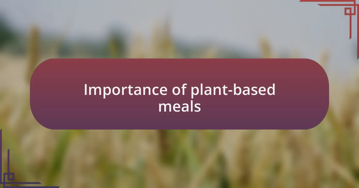 Importance of plant-based meals