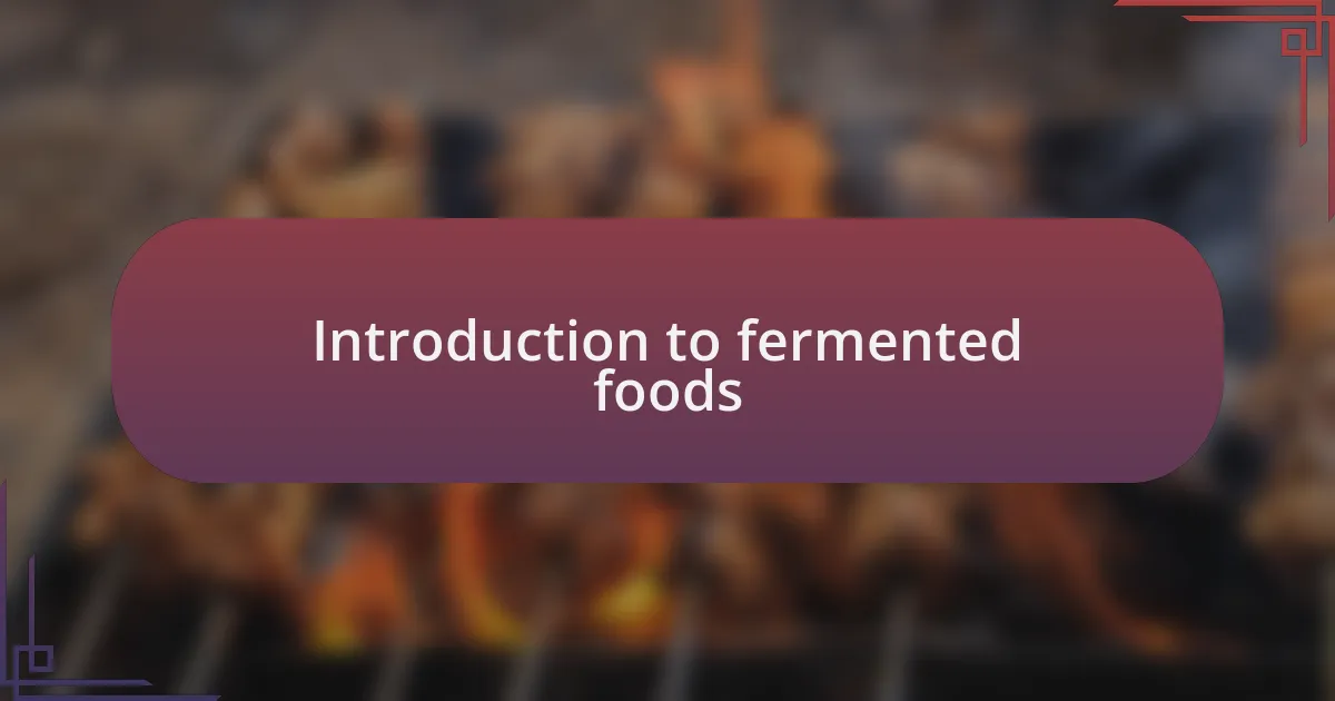 Introduction to fermented foods