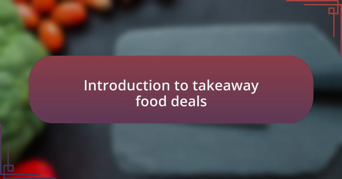 Introduction to takeaway food deals