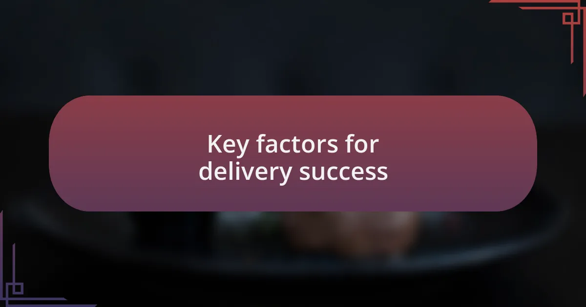 Key factors for delivery success