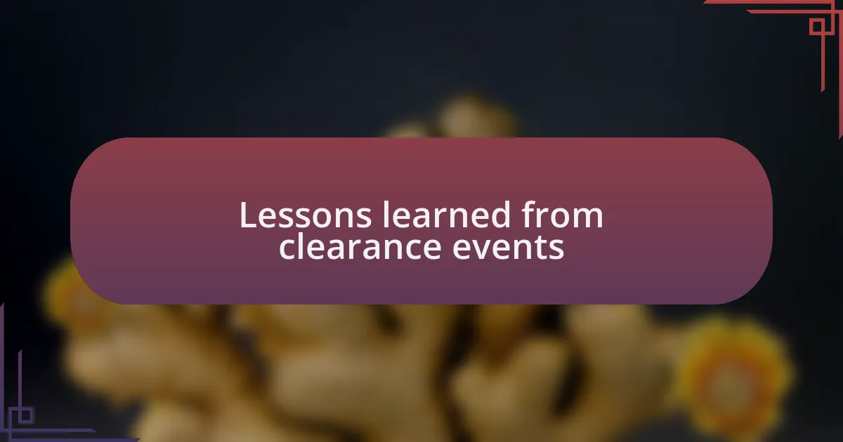 Lessons learned from clearance events