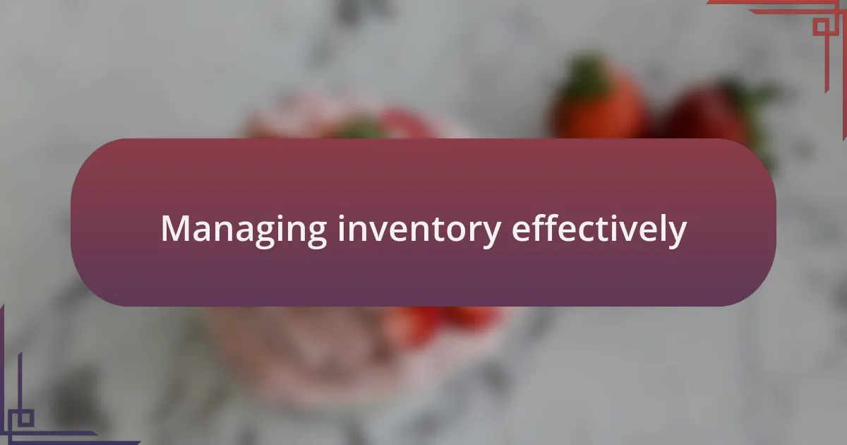 Managing inventory effectively