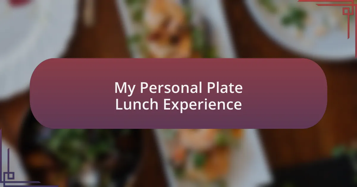 My Personal Plate Lunch Experience