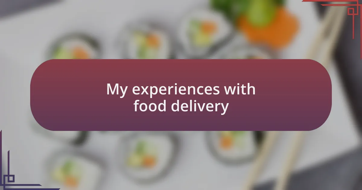 My experiences with food delivery