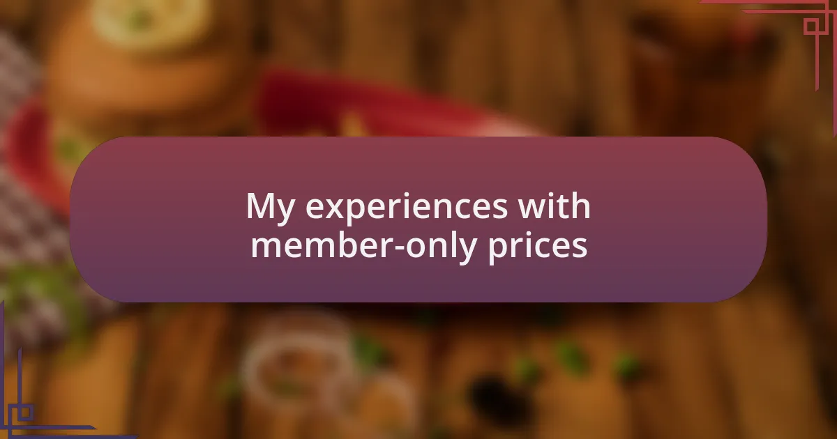 My experiences with member-only prices