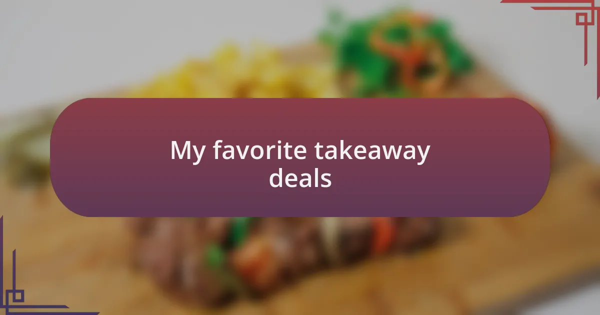 My favorite takeaway deals