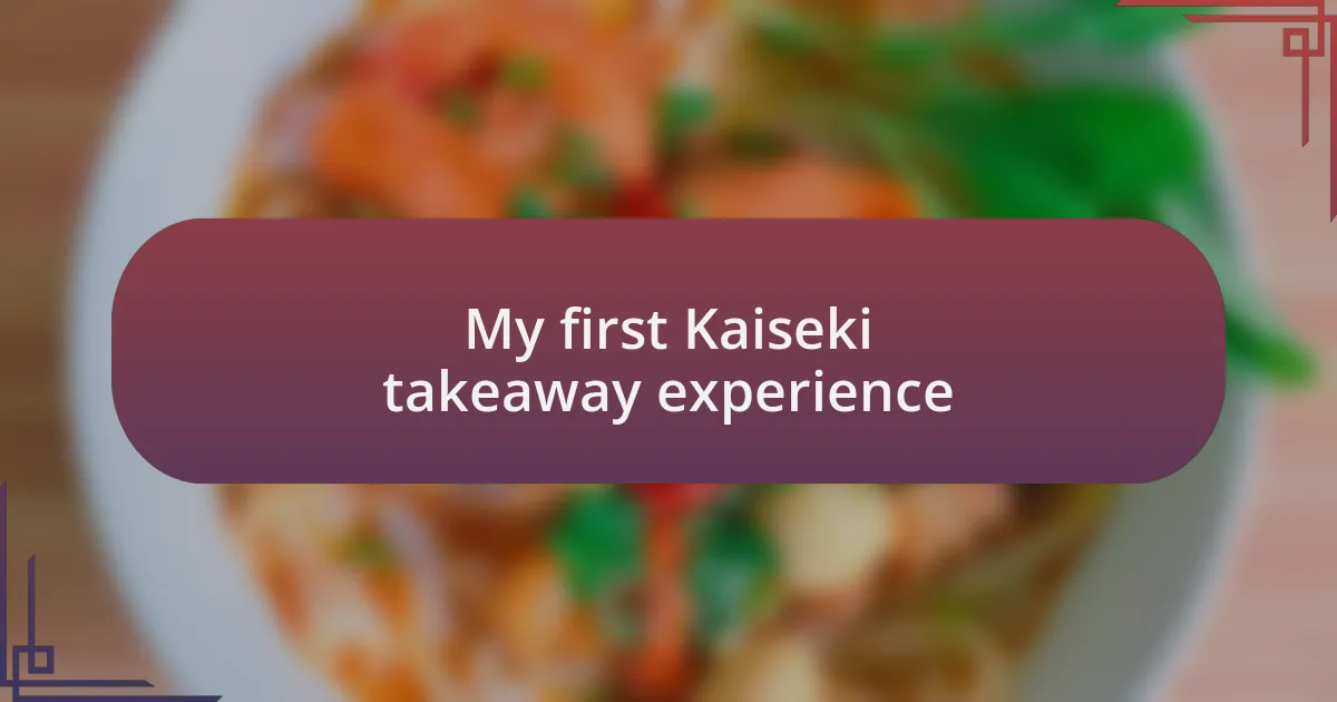 My first Kaiseki takeaway experience