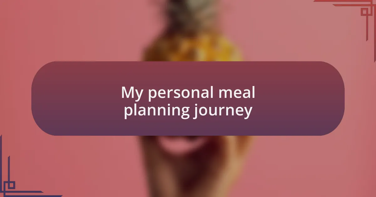 My personal meal planning journey
