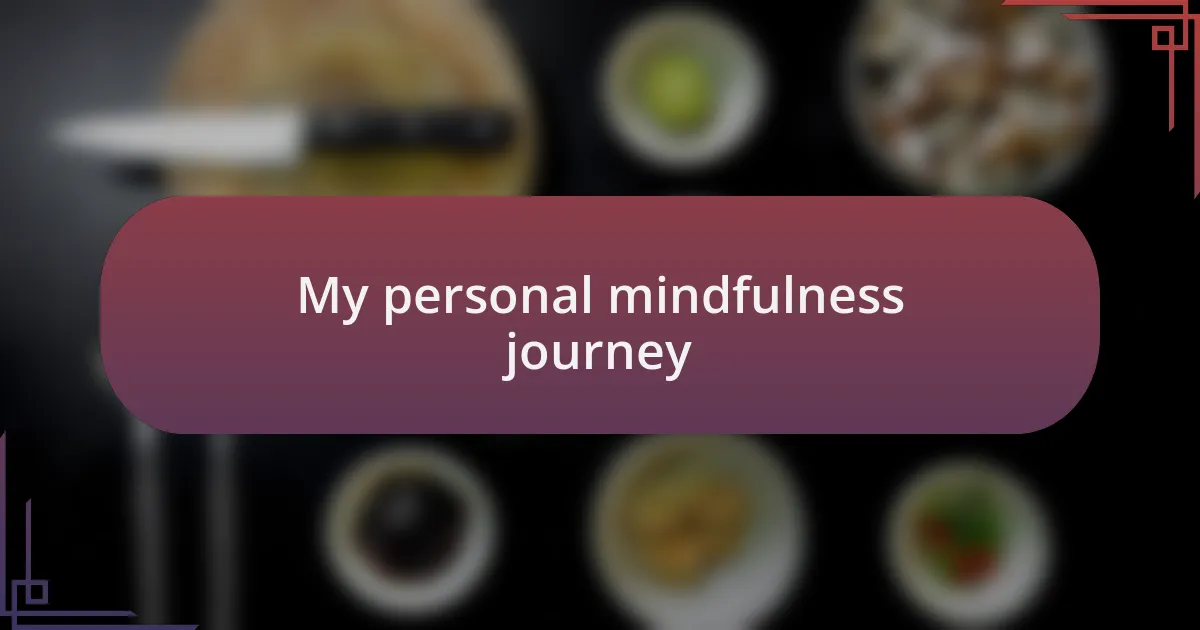 My personal mindfulness journey